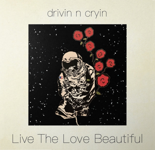 DRIVIN N CRYIN | LIVE THE LOVE BEAUTIFUL (180G/RANDOM BLUE OR CLEAR VINYL) | VINYL RECORD (LP)