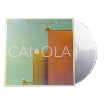 CAIOLA | ONLY REAL WHEN SHARED | VINYL RECORD (LP)