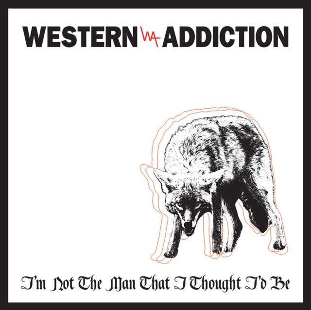 WESTERN ADDICTION | I'M NOT THE MAN THAT I THOUGHT I'D BE | 7IN VINYL