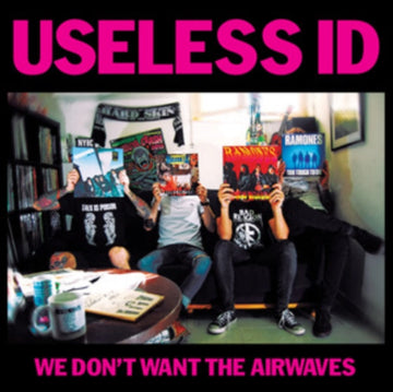 USELESS ID | WE DON'T WANT THE AIRWAVES | 7IN VINYL