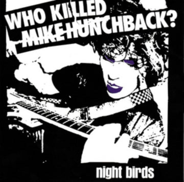 WHO KILLED MIKE HUNCHBACK? | 7IN VINYL