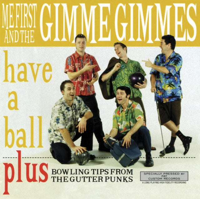ME FIRST & THE GIMME GIMMES | HAVE A BALL | VINYL RECORD (LP)