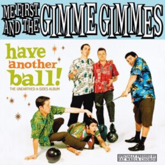 ME FIRST & THE GIMME GIMMES | HAVE ANOTHER BALL | VINYL RECORD (LP)