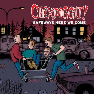 CHIXDIGGIT | SAFEWAYS HERE WE COME | VINYL RECORD (LP)
