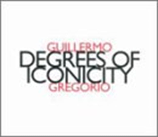 GREGORIO, G. | DEGREES OF ICONICITY | CD