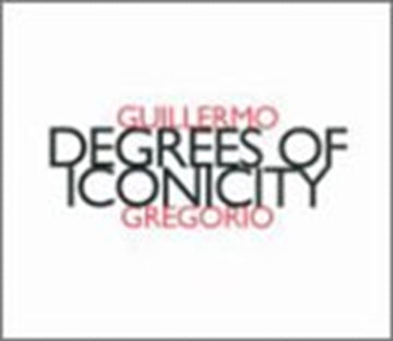 GREGORIO, G. | DEGREES OF ICONICITY | CD