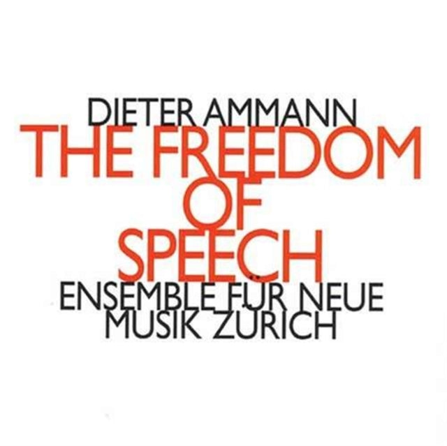 ENSEMBLE FUR NEUE MUSIK ZURICH | FREEDOM OF SPEECH | CD