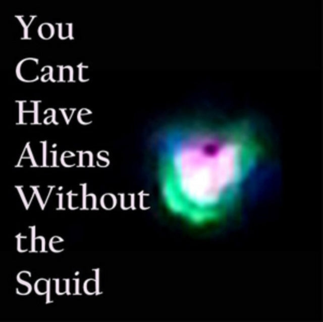 NUDGE SQUIDFISH | YOU CAN'T HAVE ALIENS WITHOUT THE SQUID | VINYL RECORD (LP)