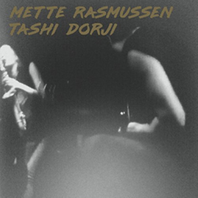 RASMUSSEN, METTE; TASHI DORJI | METTE RASMUSSEN / TASHI DORJI | VINYL RECORD (LP)