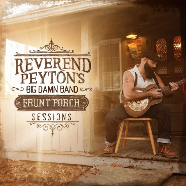 REVEREND PEYTON'S BIG DAMN BAND | FRONT PORCH SESSIONS | VINYL RECORD (LP)