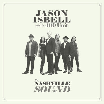 ISBELL, JASON & THE 400 UNIT | NASHVILLE SOUND | VINYL RECORD (LP)