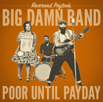 REVEREND PEYTON'S BIG DAMN BAND | POOR UNTIL PAYDAY | VINYL RECORD (LP)