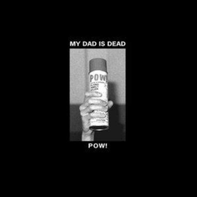 MY DAD IS DEAD | POW! | 12IN VINYL