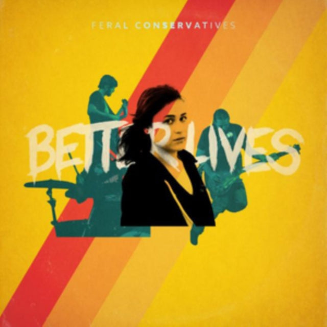 FERAL CONSERVATIVES | BETTER LIVES | VINYL RECORD (LP)