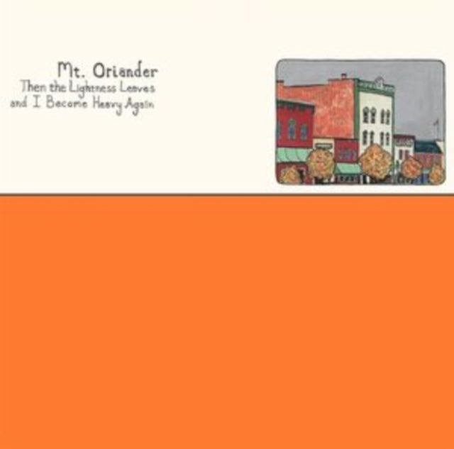 MT. ORIANDER | THEN THE LIGHTNESS LEAVES & I BECOME HEAVY AGAIN (ORANGE VINYL) | VINYL RECORD (LP)