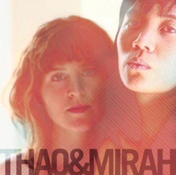 THAO & MIRAH | THAO & MIRAH | VINYL RECORD (LP)