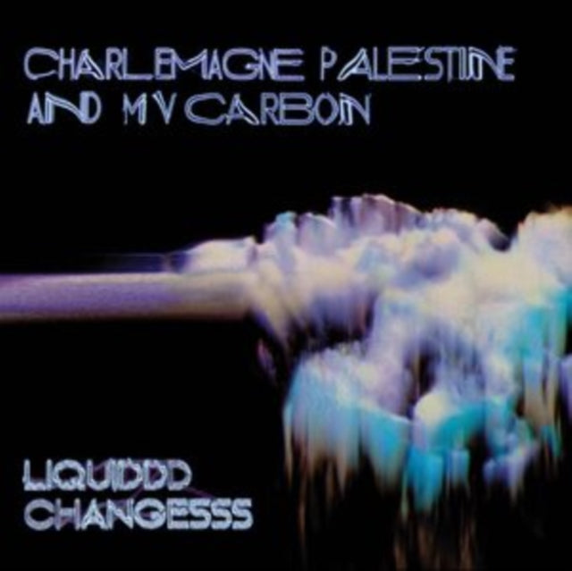 MV CARBON & CHARLEMAGNE PALESTINE | LIQUIDDD CHANGESSS (CLEAR BLUE W/ BLACK & WHITE SMOKE VINYL) | VINYL RECORD (LP)
