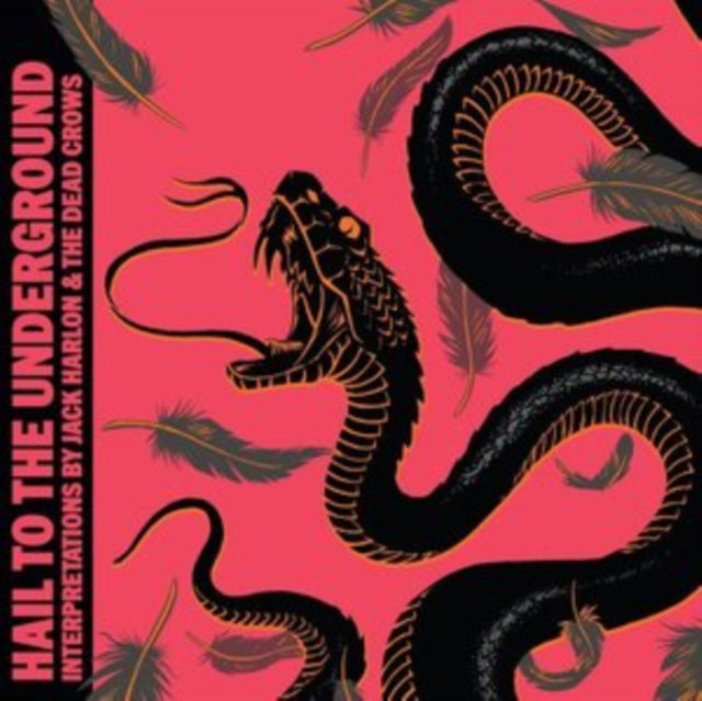 HARLON, JACK & THE DEAD CROWS | HAIL TO THE UNDERGROUND | VINYL RECORD (LP)
