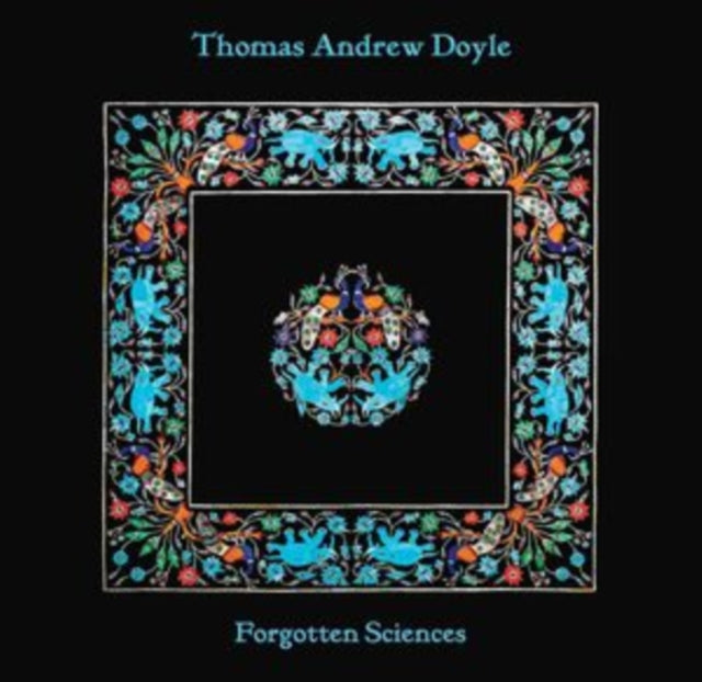 DOYLE, THOMAS ANDREW | FORGOTTEN SCIENCES | VINYL RECORD (LP)