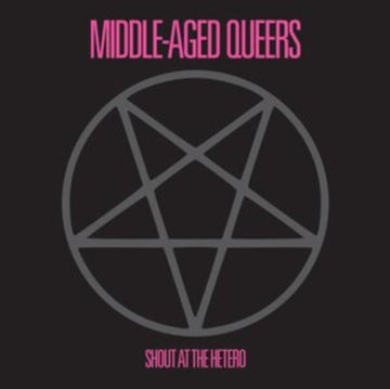 MIDDLE-AGED QUEERS | SHOUT AT THE HETERO | 10IN VINYL