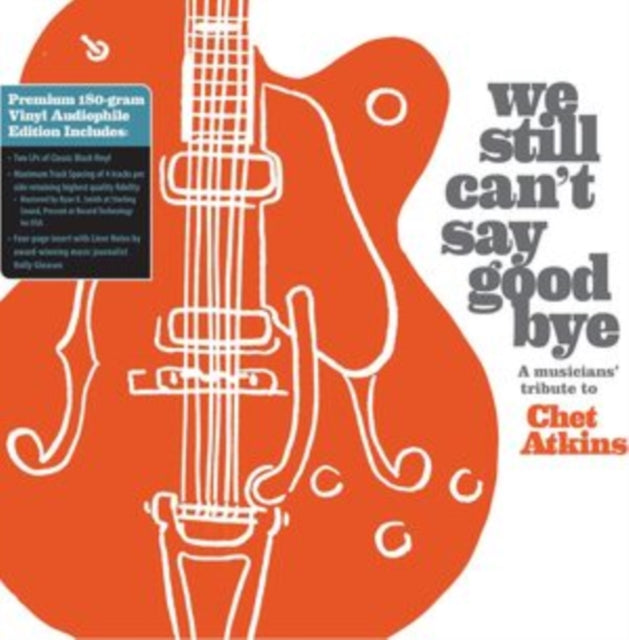 VARIOUS ARTISTS | WE STILL CAN'T SAY GOODBYE: A MUSICIANS' TRIBUTE TO CHET ATKINS (BLACK VINYL/2LP) | VINYL RECORD (LP)