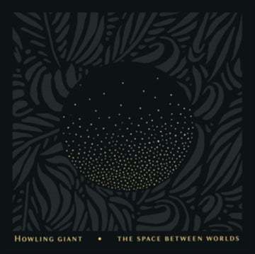 HOWLING GIANT | SPACE BETWEEN WORLDS | VINYL RECORD (LP)