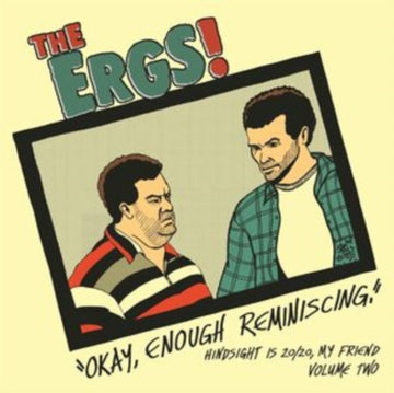 ERGS | HINDSIGHT IS 20/20 MY FRIEND VOL TWO | VINYL RECORD (LP)