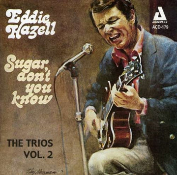 HAZELL, EDDIE | SUGAR DON'T YOU KNOW: TRIOS VOL.2 | CD