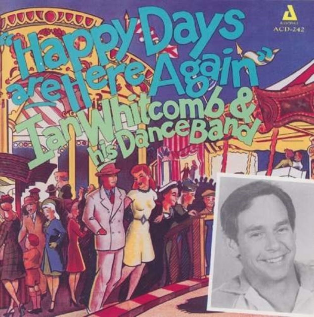 WHITCOMB, IAN | HAPPY DAYS ARE HERE AGAIN | CD