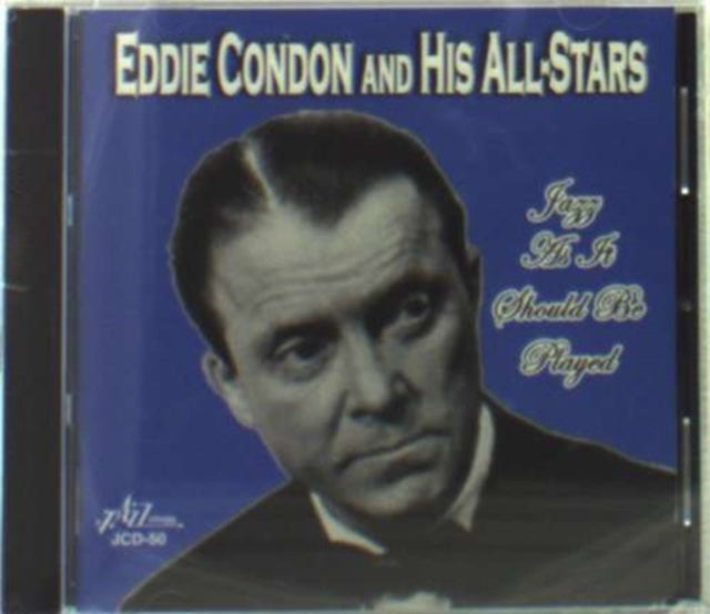 CONDON, EDDIE & HIS ALL-STARS | JAZZ AS IT SHOULD BE PLAYED | CD