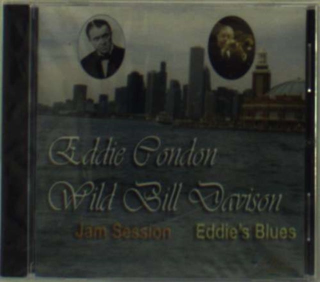 CONDON, EDDIE / WILD BILL DAVISON | JAM SESSION / EDDIE'S BLUES | CD