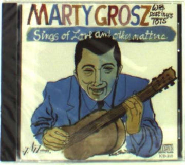 GROSZ, MARTY & DESTINY'S TOTS | SING OF LOVE & OTHER MATTERS | CD