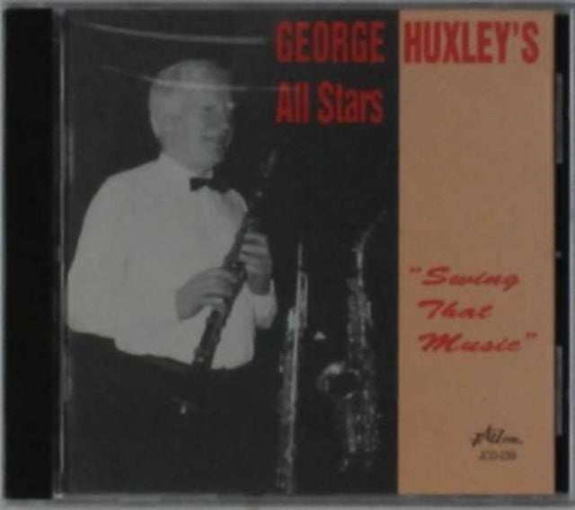 HUXLEY, GEORGE | SWING THAT MUSIC | CD