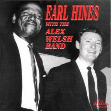 HINES, EARL & THE ALEX WELSH BAND | EARL HINES WITH THE ALEX WELSH BAND | CD