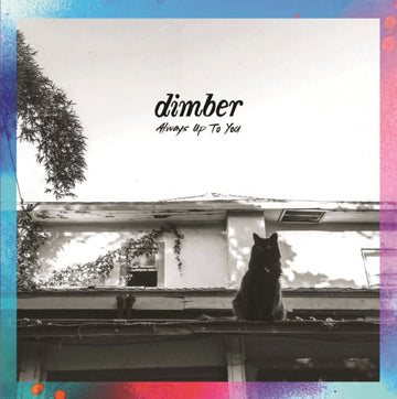 DIMBER | ALWAYS UP TO YOU | VINYL RECORD (LP)