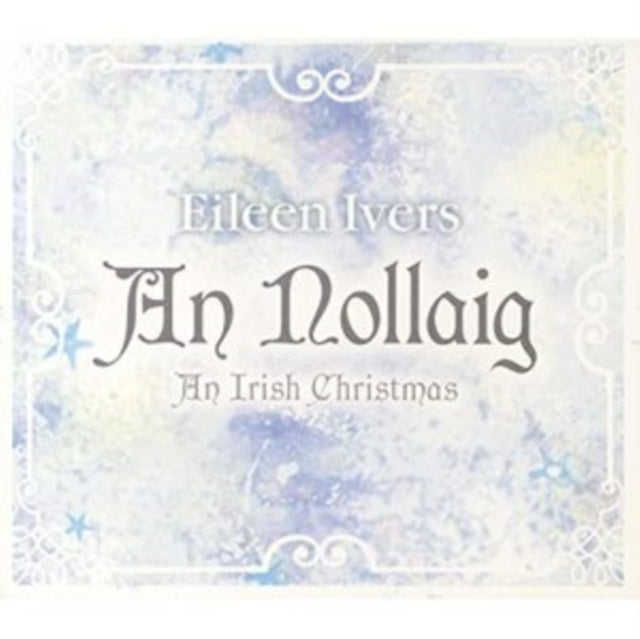 IVERS, EILEEN | AN NOLLAIG: AN IRISH CHRISTMAS | CD