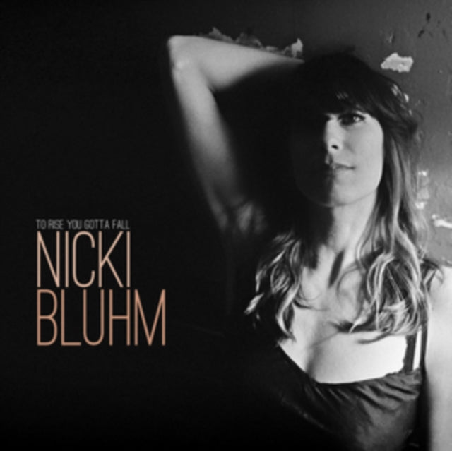 BLUHM, NICKI | TO RISE YOU GOTTA FALL (PICTURE DISC) | VINYL RECORD (LP)