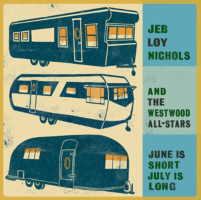 NICHOLS, JEB LOY & THE WESTWOOD ALL-STARS | JUNE IS SHORT, JULY IS LONG | VINYL RECORD (LP)