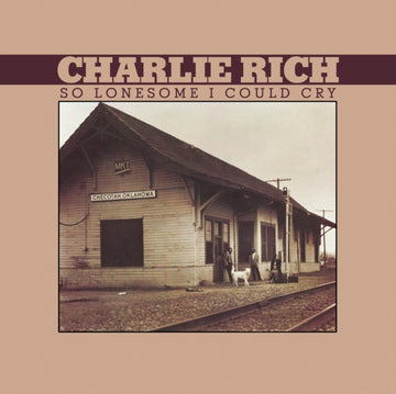 RICH, CHARLIE | SO LONESOME I COULD CRY | VINYL RECORD (LP)
