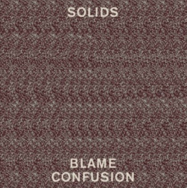 SOLIDS | BLAME CONFUSION | VINYL RECORD (LP)
