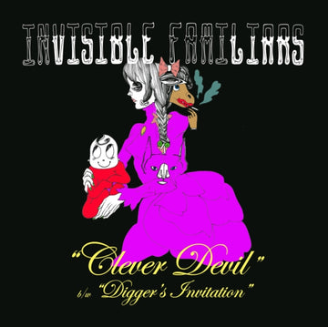 INVISIBLE FAMILIARS | CLEVER DEVIL / DIGGER'S INVITATION | 7IN VINYL