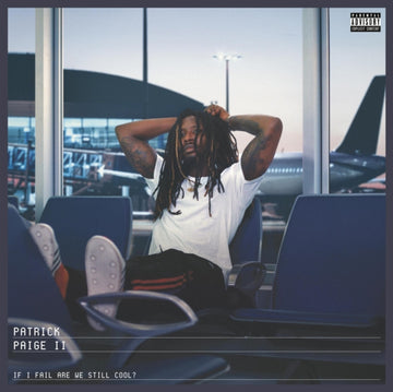 PAIGE II, PATRICK | IF I FAIL ARE WE STILL COOL | VINYL RECORD (LP)