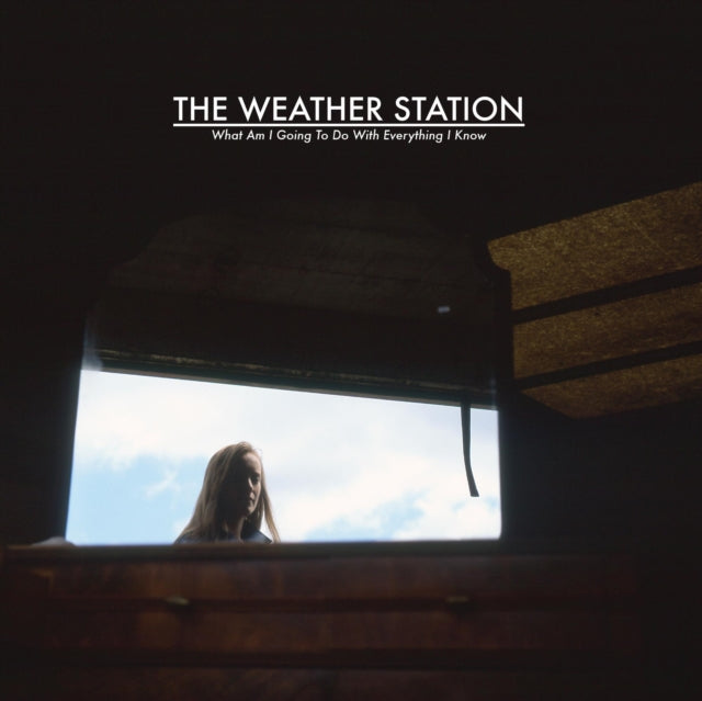 WEATHER STATION | WHAT AM I GOING TO DO WITH EVERYTHING I KNOW | VINYL RECORD (LP)
