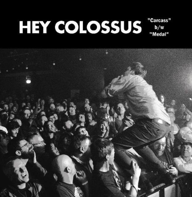 HEY COLOSSUS | CARCASS/MEDAL | 7IN VINYL