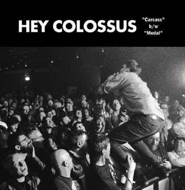 HEY COLOSSUS | CARCASS/MEDAL | 7IN VINYL