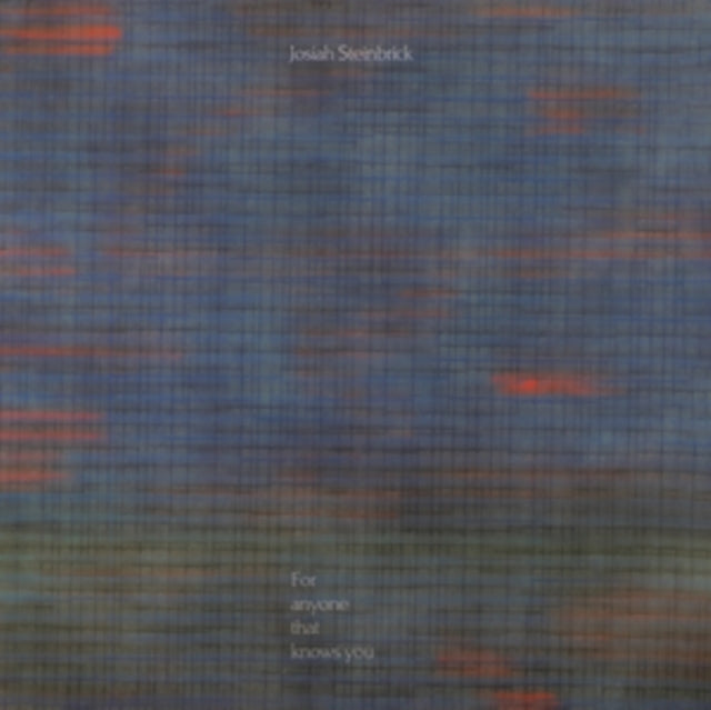 STEINBRICK, JOSIAH | FOR ANYONE THAT KNOWS YOU | VINYL RECORD (LP)