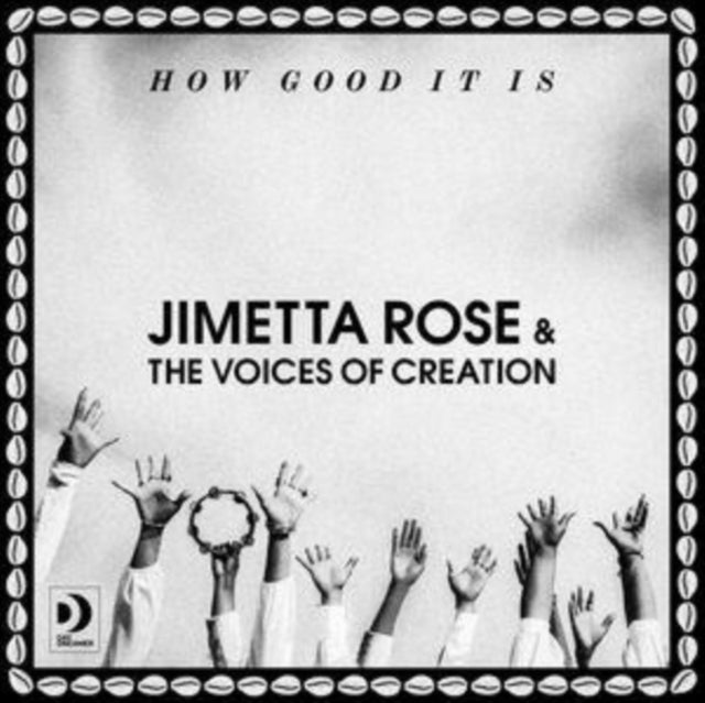 ROSE, JIMETTA & THE VOICES OF CREATION | HOW GOOD IT IS | VINYL RECORD (LP)