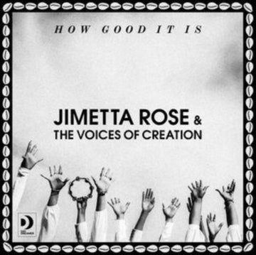 ROSE, JIMETTA & THE VOICES OF CREATION | HOW GOOD IT IS | VINYL RECORD (LP)