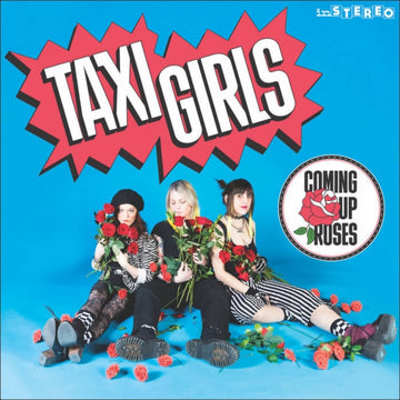 TAXI GIRLS | COMING UP ROSES | 7IN VINYL