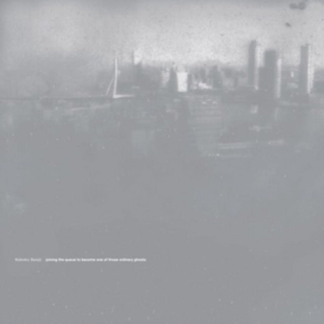 KOBOKU SENJU | JOINING THE QUEUE TO BECOME ONE OF THOSE ORDINARY GHOSTS | VINYL RECORD (LP)